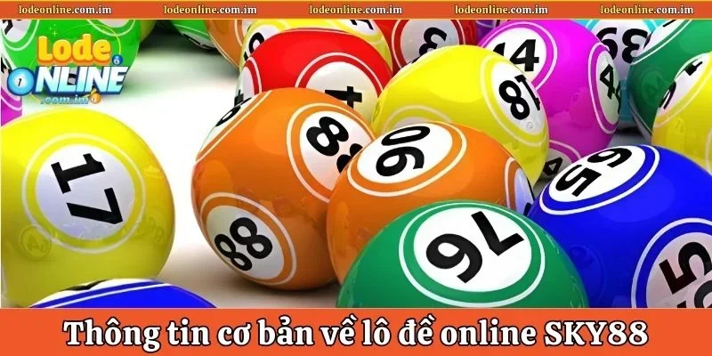 Tổng quan thông tin về sân chơi lô đề online SKY88